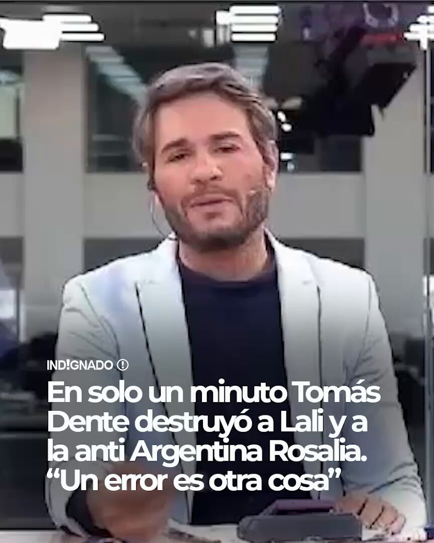 En solo un minuto Tomás Dente destruyó a Lali y a Rosalía: “Un error es otra cosa; los argentinos nos sentimos traicionados y no se puede justificar algo así contra la Argentina.