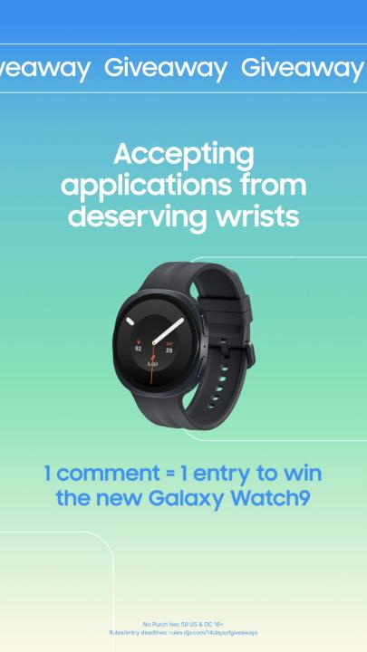 The new #GalaxyWatch9 is a big deal. Comment for a chance to give your wrist a fresh new flex. #GalaxyAI Want to enter? ➡️ Like this post and reply with #GalaxyGiveaways #GalaxyWatch9 for your chance to win. 👌 Pro Tip: Copy and paste the hashtags to make sure your entry is counted. 🤭 Unlimited entries, so shoot your shot. No Purch Nec 50 US & DC 18+ Ends 11:59pm CT on 7/28 Rules/entry deadlines: