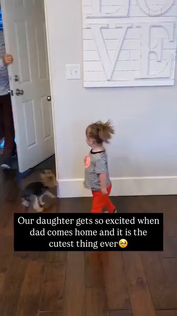 Her excitement to see her dad says it all.