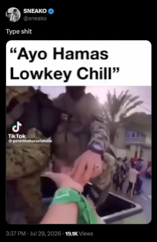 Sneako a man who became famous for...uh hold on...making videos asking white people to say slurs and hosting debates on why women are not equal to men? Really? Okay then. Anyways, Sneako, who has questioned the Holocaust in the past, just posted a video calling Hamas "Chill." Was it chill when they murdered 1200 Israelis in cold blood, raped women, and took hundreds of innocent civilians hostage on October 7th? Are we surprised Sneako is promoting Hamas? No. Is it still deplorable? Yes.