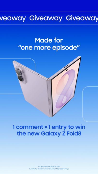 Comment below and tell us what you’ll watch first if you win the new #GalaxyZFold8. 👀 #GalaxyAI Want to enter? ➡️ Like this post and reply with #GalaxyGiveaways #GalaxyZFold8 for your chance to win. 👌 Pro Tip: Copy and paste the hashtags to make sure your entry is counted. 🤭 Unlimited entries, so shoot your shot. No Purch Nec 50 US & DC 18+ Ends 11:59pm CT on 7/30 Rules/entry deadlines: