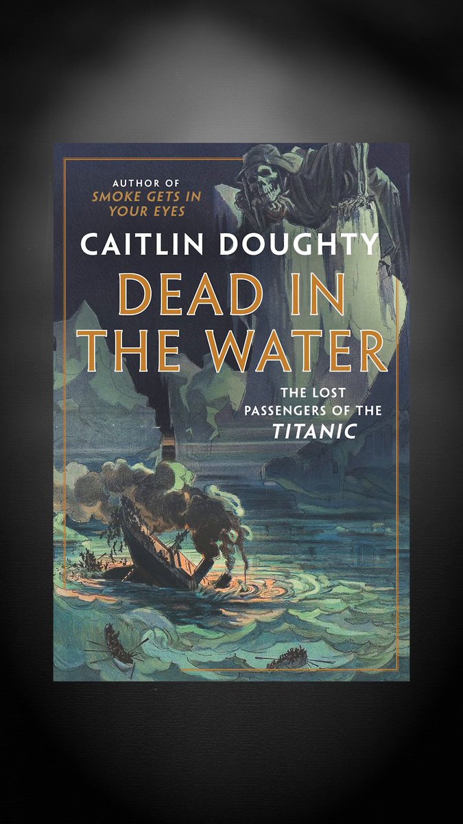 🚢 COVER REVEAL! What actually happened to the 1,500 people who died the night the Titanic sank? Here's your exclusive first look at 'Dead in the Water: The Lost Passengers of the Titanic' by NYT bestselling author Caitlin Doughty. Out April 2027 from W.W. Norton. Add it to your shelves!