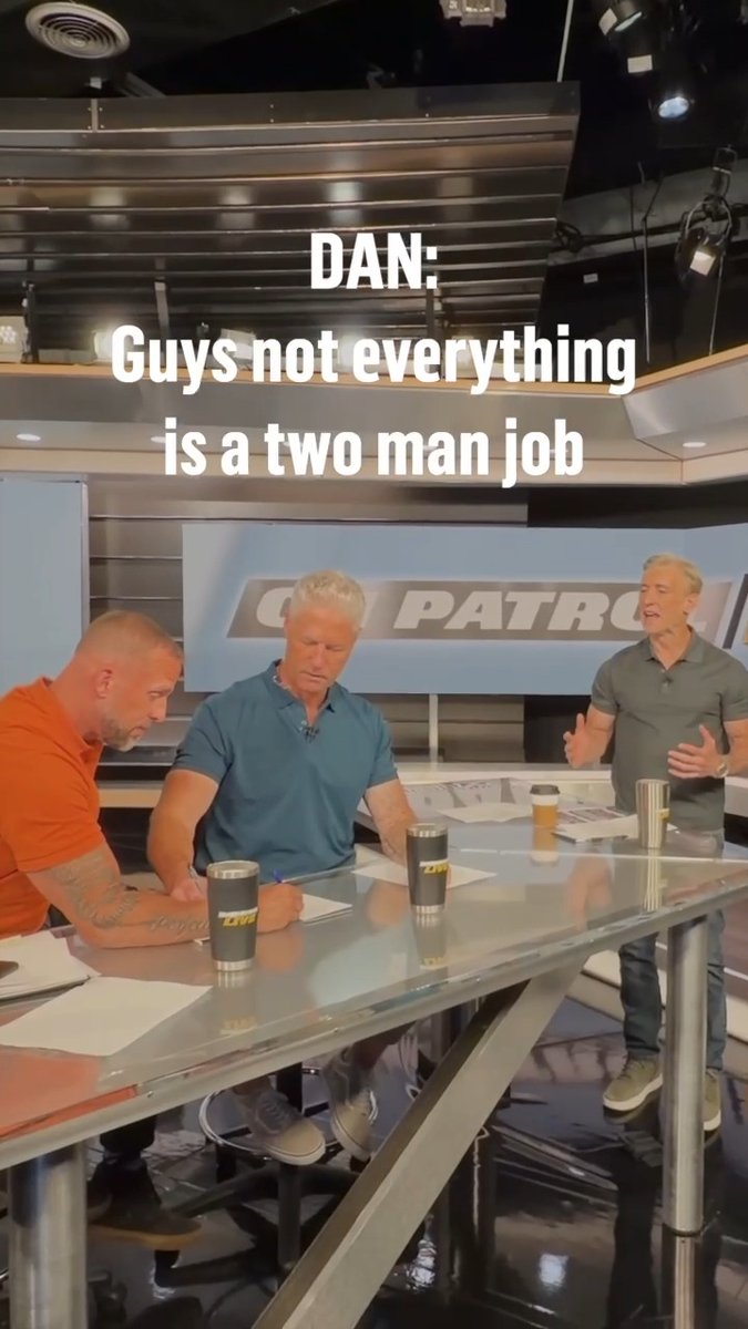 Dan: "Guys not everything is a two man job."