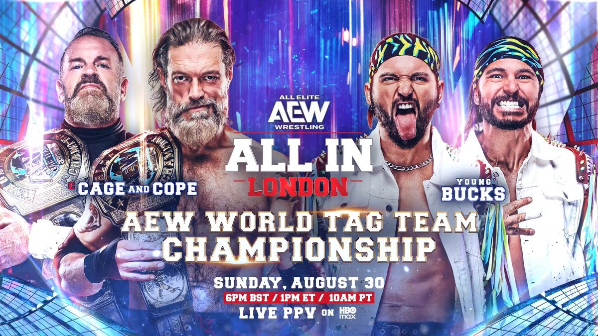 #AEWAllIn London 6pm BST/1pm ET/10am PST on PPV Sunday, 30 August AEW World Tag Team Title Jay 'Christian' Reso/Adam Copeland vs @YoungBucks Two of the greatest tag teams of all-time will fight for the AEW World Tag Team Title when the Young Bucks face Cage &amp; Cope at Wembley Stadium!