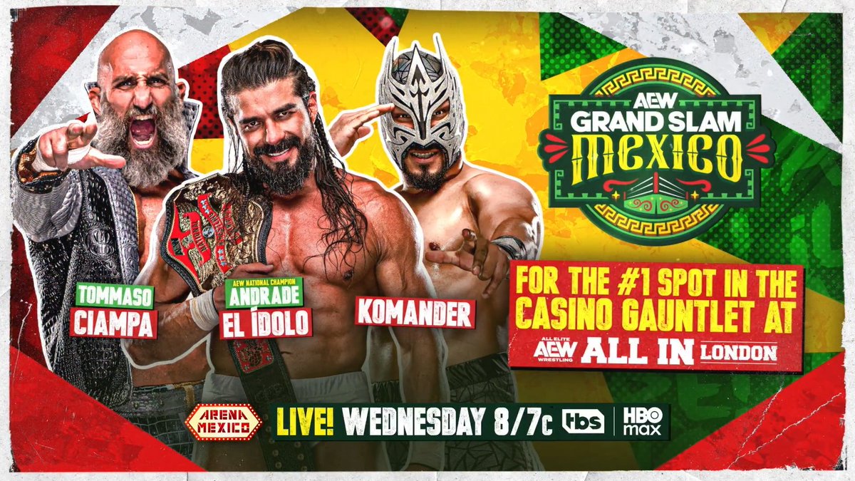 #AEWDynamite #GrandSlamMexico 8/7c, TBS &amp; HBO Max This Wed, 8/5 For the #1 Spot In the Casino Gauntlet at #AEWAllIn London Tommaso Ciampa vs Andrade “El Idolo” The Real Latino Man! vs Komandercr_luchador Ciampa, Andrade &amp; Komander fight in Arena México to enter Wembley in the #1 position, THIS WEDNESDAY!