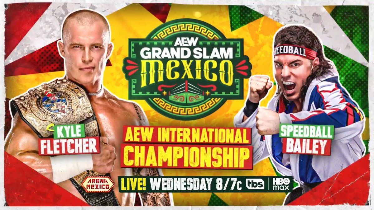 #AEWDynamite #GrandSlamMexico 8/7c, TBS &amp; HBO Max, Wed, 8/5 AEW International Title @KyleFletcherPro vs Speedball Mike Bailey After winning the ladder match at #AEWRedemption, Speedball has earned a shot at the International Title vs Kyle Fletcher this Wednesday, 8/5 in Arena México!