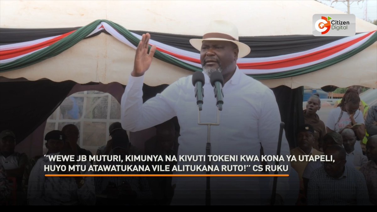 ‘’Wewe JB Muturi, Kimunya na Kivuti tokeni kwa kona ya utapeli, huyo mtu atawatukana vile alitukana Ruto!’’ CS Ruku