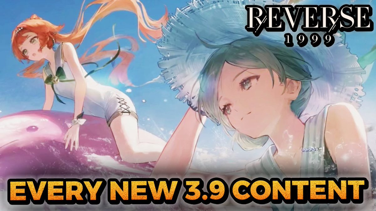 Reverse: 1999 3.9 Content Preview 2:20 New Characters 2:50 New Banners 3:22 New Stories 4:41 New Garments 5:30 Login Events 5:41 New Euphoria Buffs 5:53 New Mane's Bulletin 6:51 Other Events 7:23 3.2 Rerun 7:28 4.0 TEASER