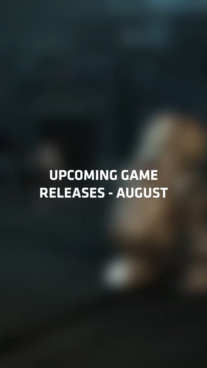 Here's the round-up for the biggest game releases in August! What are you picking up?
