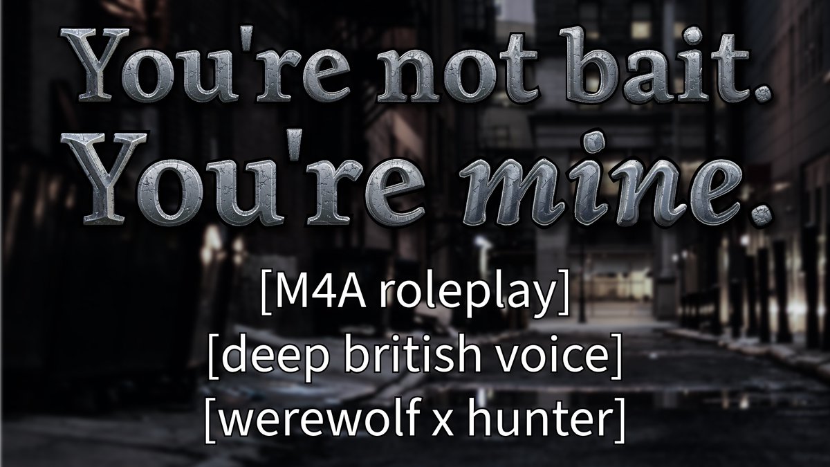 You Are Bait for the Big Bad Wolf - M4A ASMR audio roleplay [werewolf x hunter] [deep british voice] [enemies with benefits] [possessive speaker] [chased and hunted] [pinned against the wall]