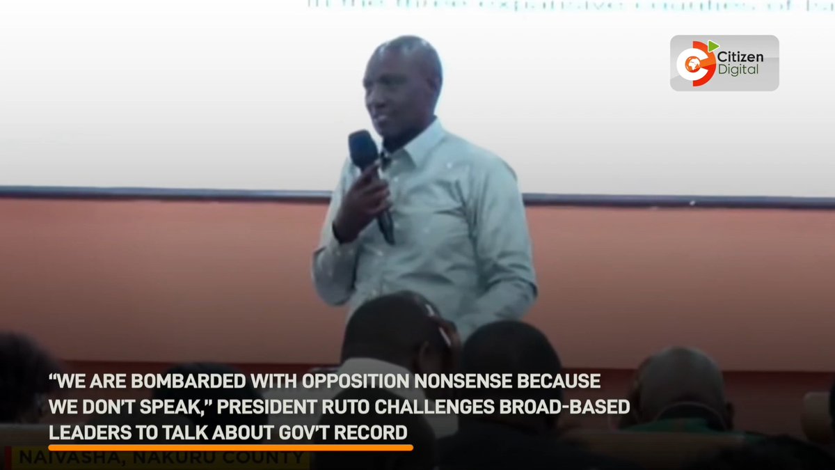 “We are bombarded with opposition nonsense because we don’t speak,” President Ruto challenges broad-based leaders to talk about gov’t record