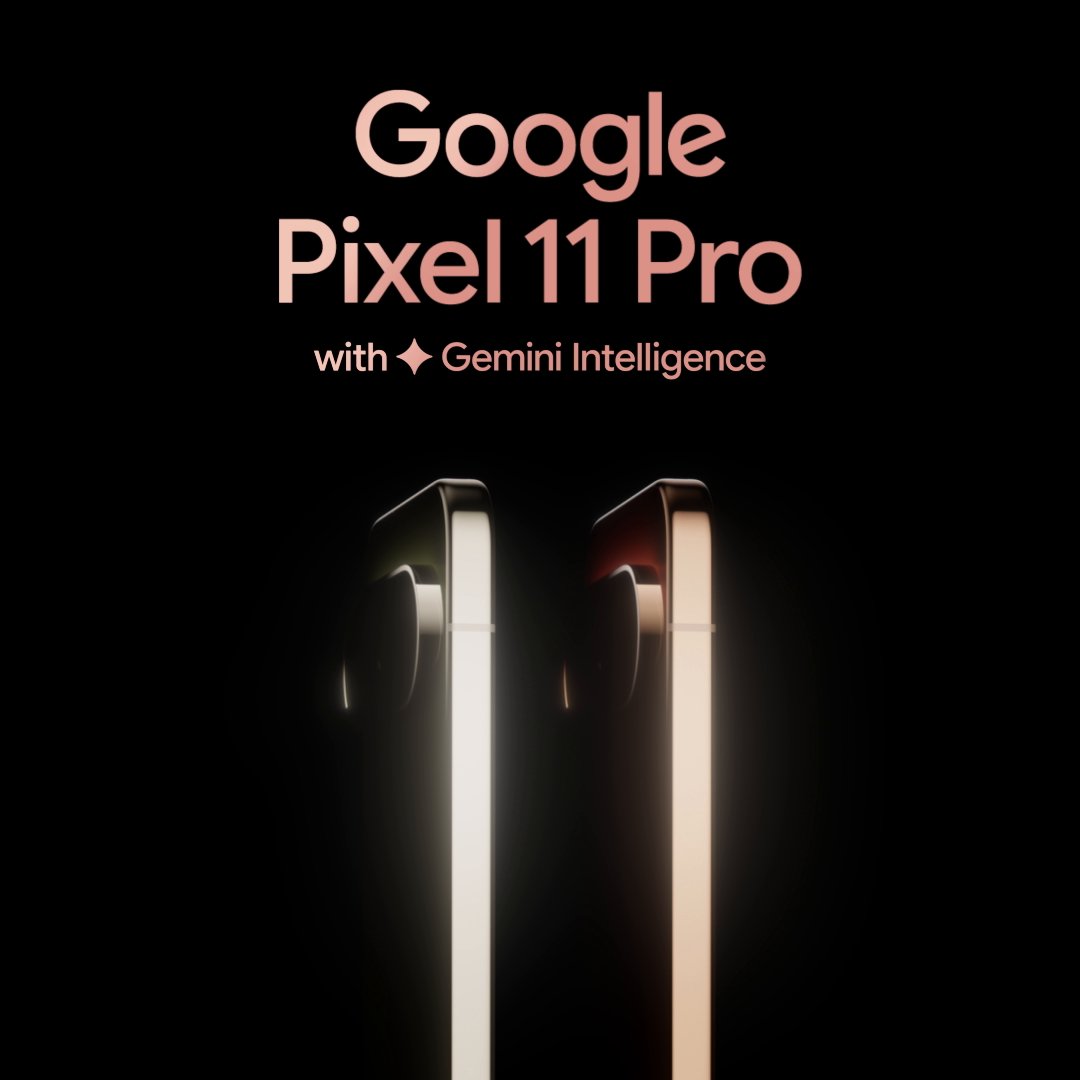 On a scale from 1 to 10, meet 11. Google Pixel 11 Pro. Ask more of your phone. August 12. Learn more and sign up for #MadeByGoogle updates: