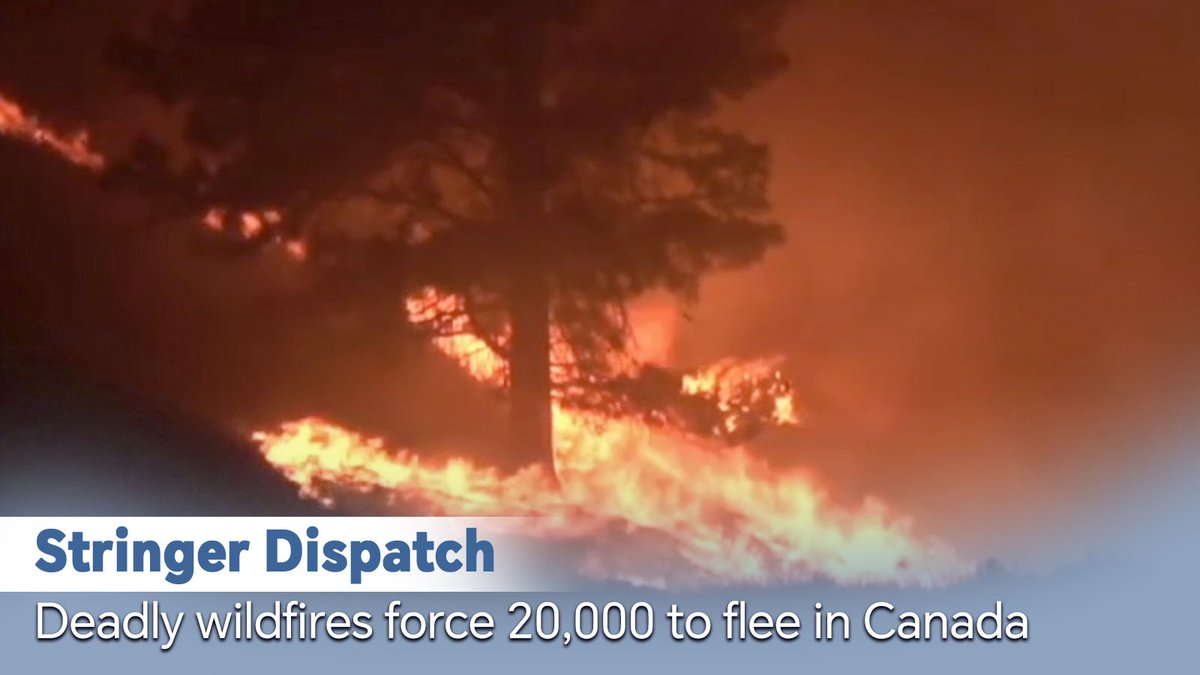 Stringer Dispatch: Deadly #wildfires force 20,000 to flee in #Canada