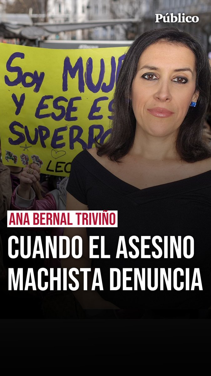OPINIÓN| "Mientras unos siguen con su relato para alimentar una guerra cultural, otras mujeres ya no pueden contar nada. Porque a ellas las mataron", por Ana Bernal (Ana Bernal-Triviño)
