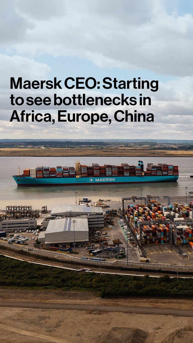 Maersk CEO says an underlying demand for container transport is stretching capacity, leading to bottlenecks at ports in Europe, Africa and China