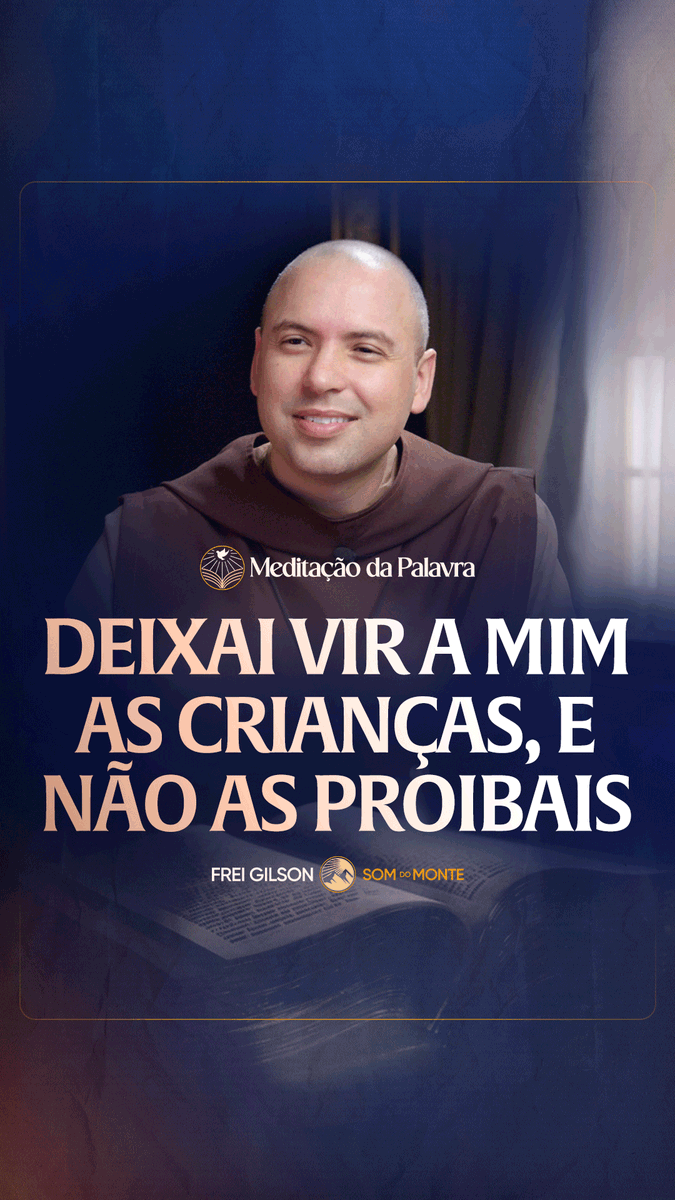 Deixai vir a mim as crianças, e não as proibais | (Mateus 19, 13-15) #2803 | Meditação da Palavra