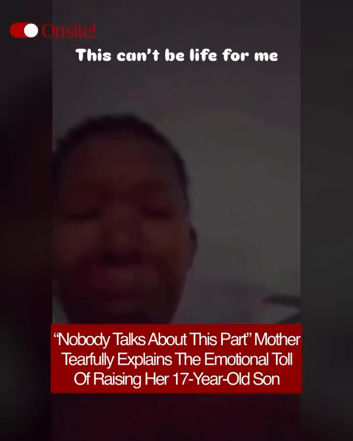 “Nobody talks about this part” mother breaks down in tears while explaining the emotional toll of raising her 17-year-old son