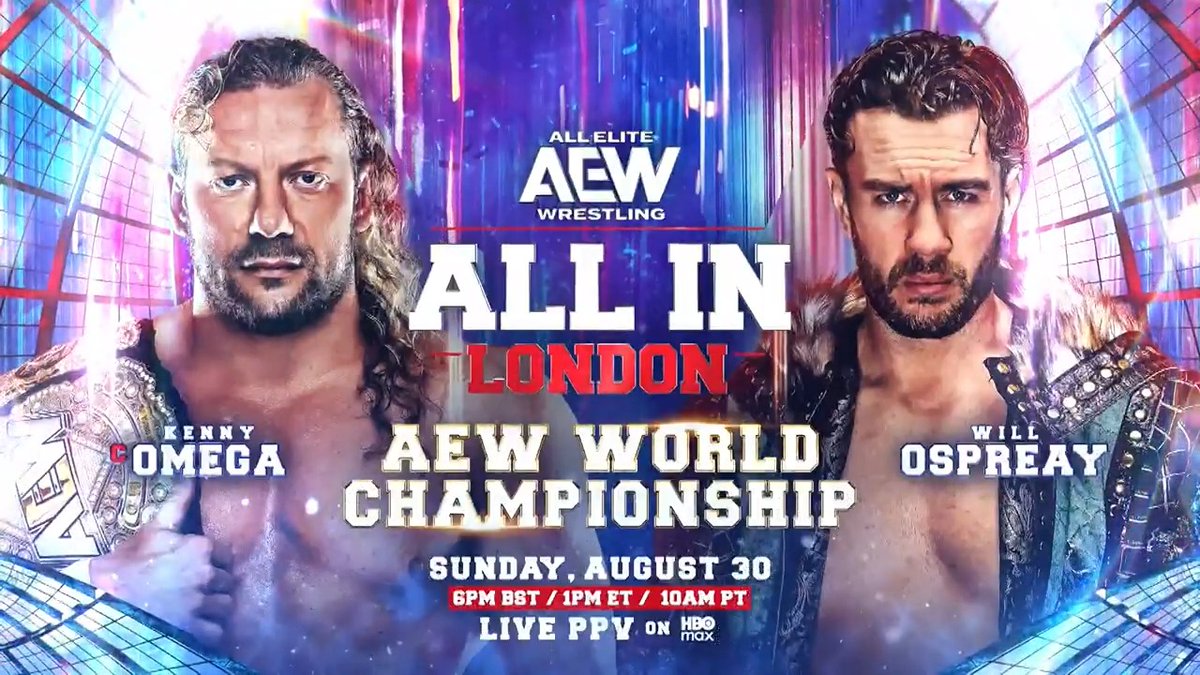 #AEWAllIn London 6pm BST/1pm ET/10am PST on PPV Sunday, 30 August AEW World Title Kenny Omega vs Will Ospreay • ウィル・オスプレイ 2026 #OwenCup winner Ospreay aims to fulfill his dream at Wembley, but he'll be facing the best version of Omega! Omega vs Ospreay for the World Title, Sunday 8/30!