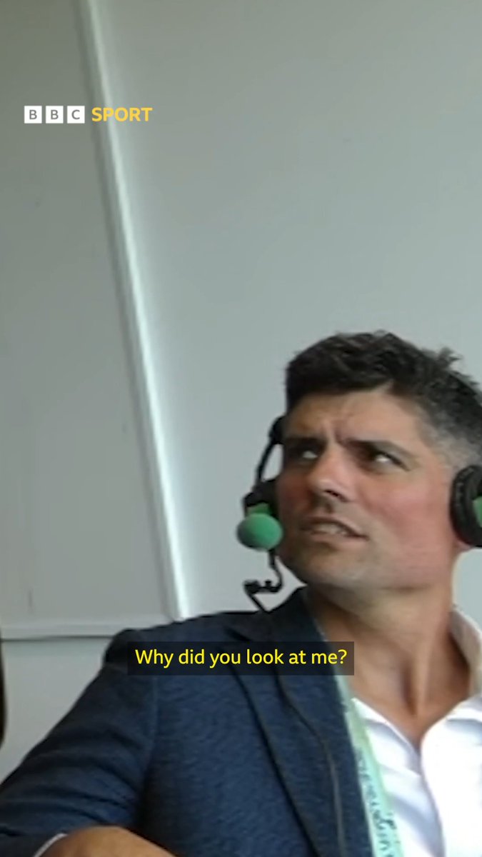 "Why did you look at me then?" Just wait for that comment from Sir Alastair Cook. 😭