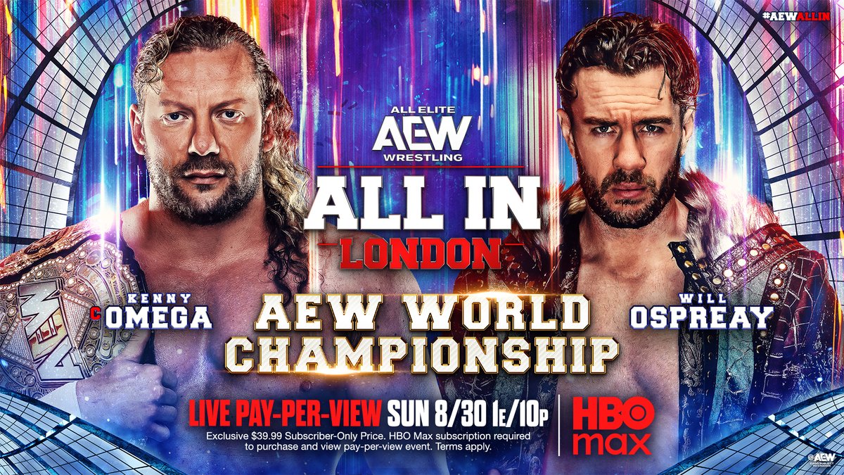 #AEWAllIn London 6pm BST/1pm ET/10am PST on PPV Sunday, 30 August AEW World Title Kenny Omega vs Will Ospreay • ウィル・オスプレイ 2026 #OwenCup winner Ospreay aims to fulfill his dream at Wembley, but he'll be facing the best version of Omega! Omega vs Ospreay for the World Title, Sunday 8/30!