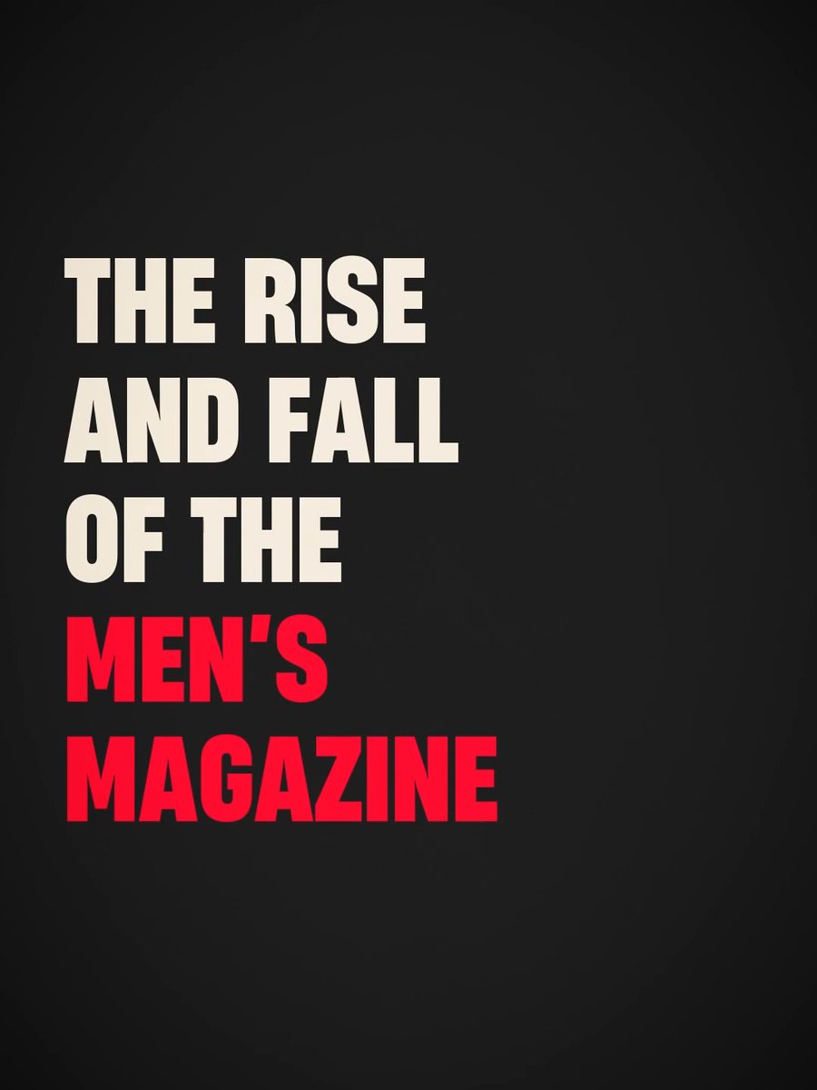The Rise and Fall of the Men’s Magazine (1933-today)