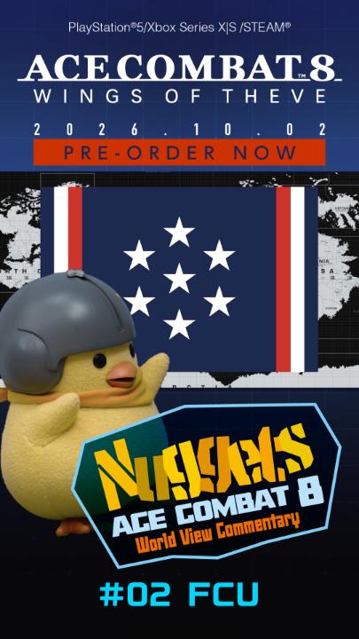 [🐥 Nuggets’ Quick Guide to the #ACECOMBAT Universe #02] It’s Nuggets here! To help you enjoy #ACECOMBAT 8 even more, I’ll be giving a quick overview of the #ACECOMBAT Universe—explained in a way even a chick can understand! In this second video, check out my explanation of the “FCU,” the organization you’ll be joining! Peep! #AceCombatUniverse #ACECOMBAT #ACE8
