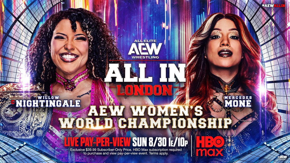#AEWAllIn London 6pm BST/1pm EST/10am PST on PPV Sunday, 30 August AEW Women's World Title @WillowWrestles vs Big D Moné Willow the new World Champion faces rival &amp; #OwenCup Winner Mercedes Moné! Willow &amp; Mercedes fight for the AEW Women's World Title at Wembley Stadium!