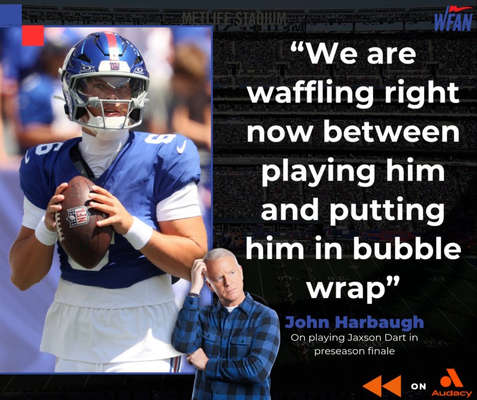 John Harbaugh tells Boomer and Gio that the Giants are still torn between playing or sitting Jaxson Dart in their preseason finale: