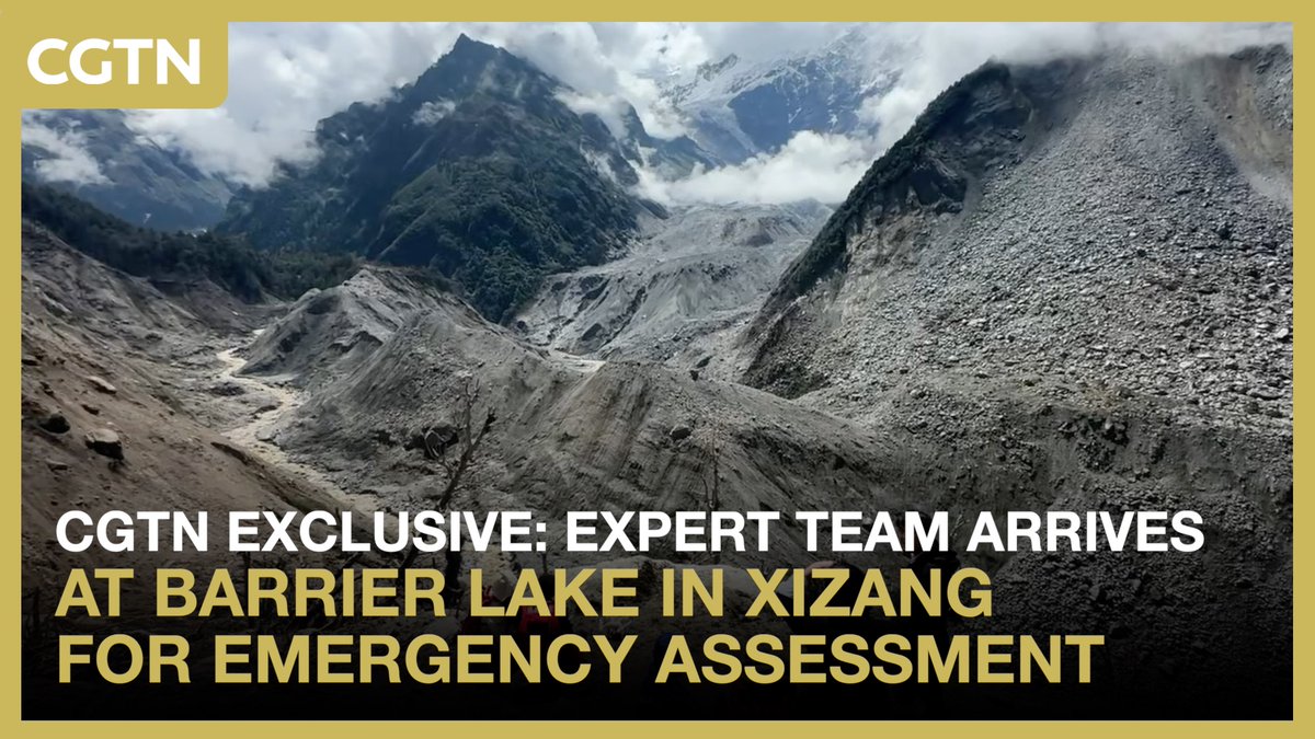 Exclusive: Expert team arrives at barrier lake in Xizang for emergency assessment. The team is now conducting on-site monitoring and hazard assessments.