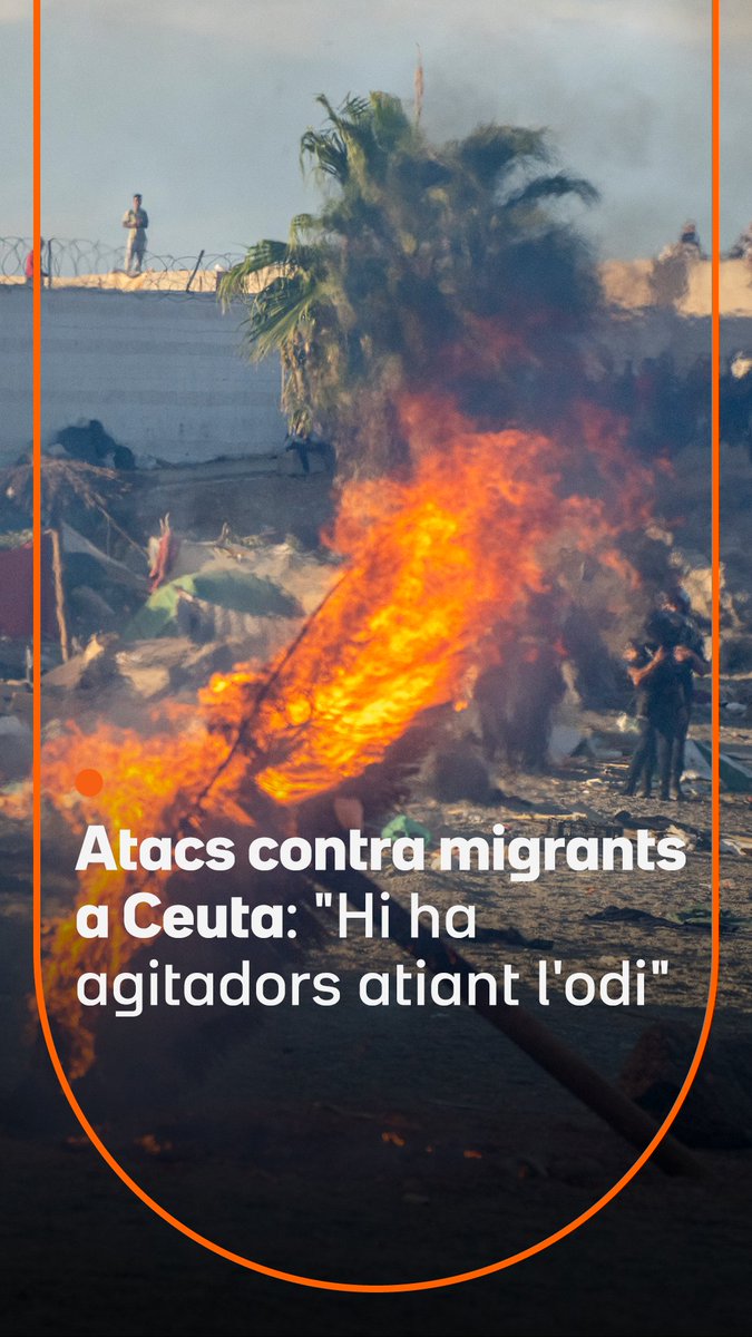 "Hi ha agitadors atiant l'odi." La tensió a Ceuta ha escalat fins a desencadenar atacs racistes. Manifestants van calar foc a un campament de persones migrants i van boicotejar el repartiment de menjar durant una protesta contra la gestió de la crisi