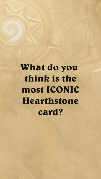 🤔 What's the most iconic Hearthstone card? Share your pick in the comments, or join the discussion on our Forum and Reddit threads!