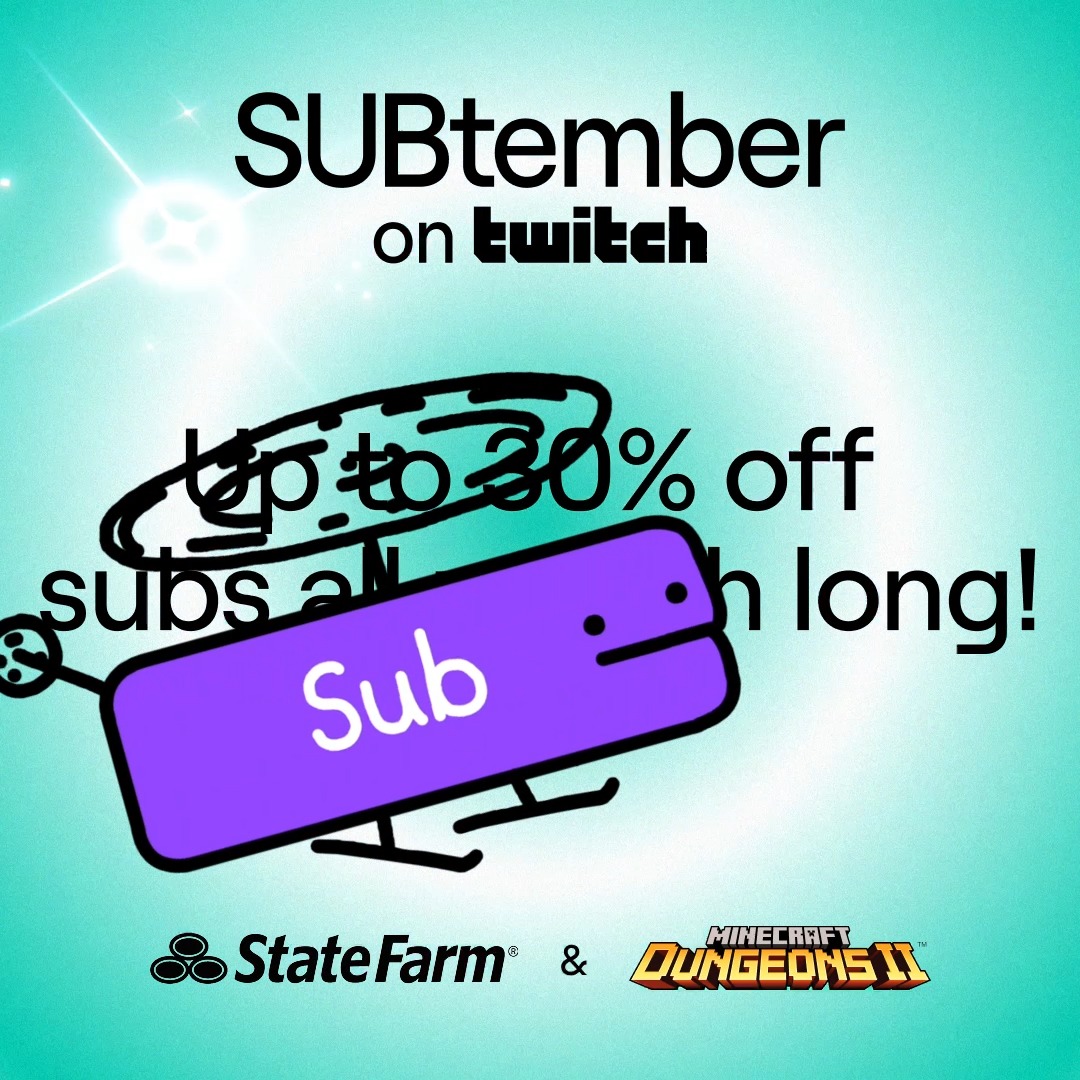 🚨 SUBtember is HERE 🚨 Get 25% off 1-month subs, 25% off 3-month subs, and 30% off 6-months subs 8/28 - 10/1! And don’t miss the limited-time badge, bonus bits, and bonus gift sub finale, too. Presented by @statefarm and @minecraft. Terms apply.