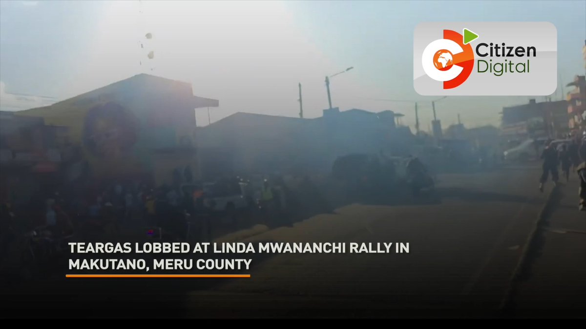 Tear gas lobbed at Linda Mwananchi rally in Makutano, Meru County