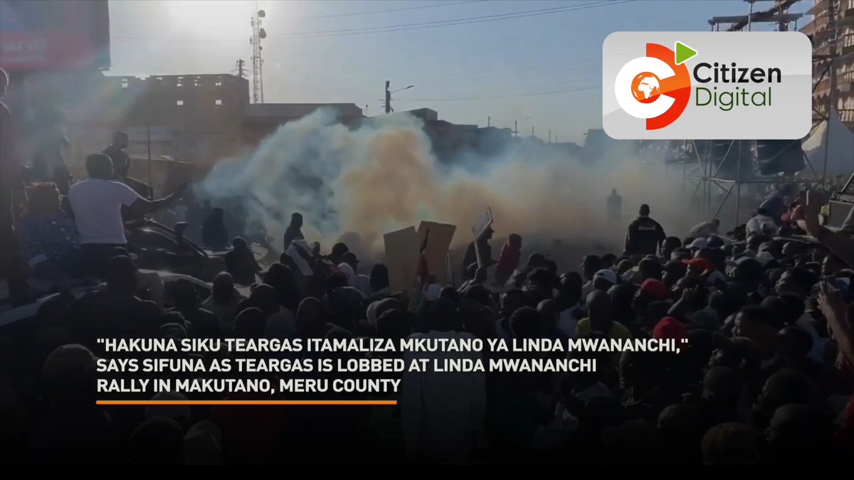 "Hakuna siku teargas itamaliza mkutano ya Linda Mwananchi," says Sifuna as tear gas is lobbed at Linda Mwananchi rally in Makutano, Meru County