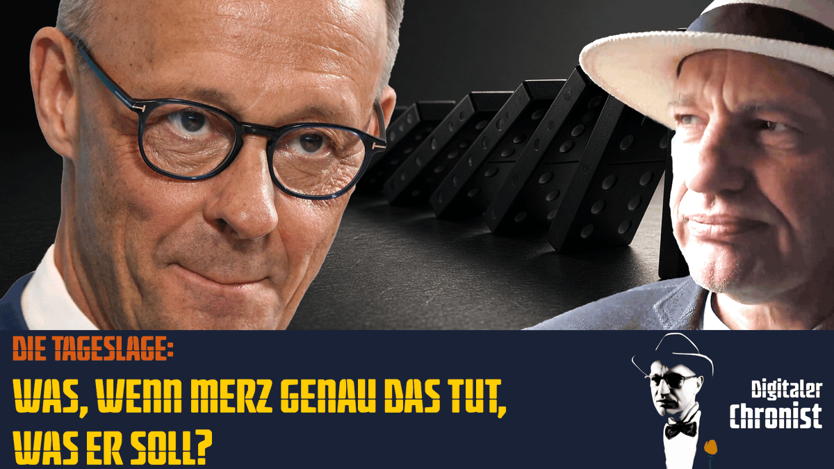 Die Tageslage: Was, wenn Merz genau das tut, was er soll?