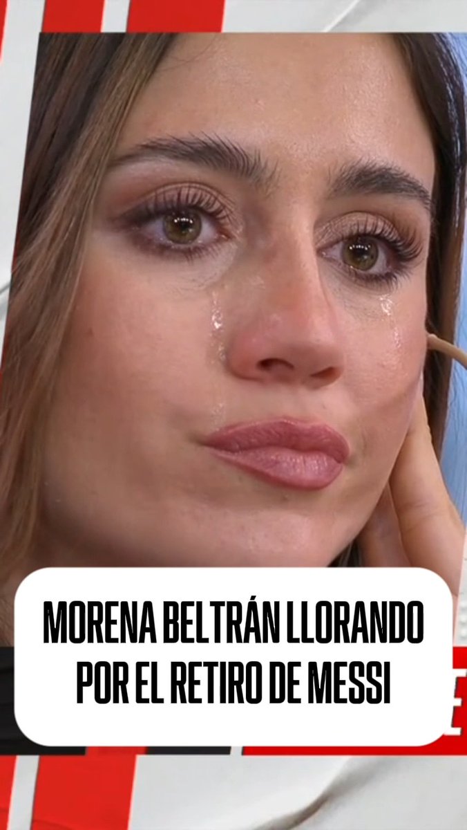 ¡NO TE VAYAS LEO! 😢 Las lágrimas de More Beltrán⭐️⭐️⭐️ tras el retiro de Lionel Messi en la selección de Argentina 🥹