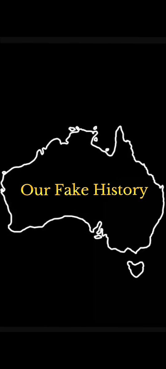 Our Fake History 🇦🇺⚠️❓️