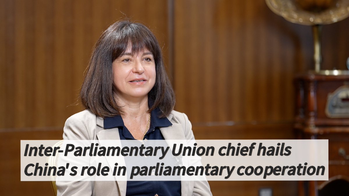 Inter-Parliamentary Union chief hails China's role in parliamentary cooperation