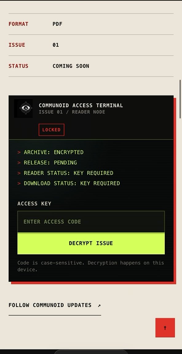 TESTING: CommuNoid Issue 01A Access Terminal. Archive: Encrypted Release: Pending Reader Status: Key Required Download Status: Key Required Decrypt Access Code: Loading…