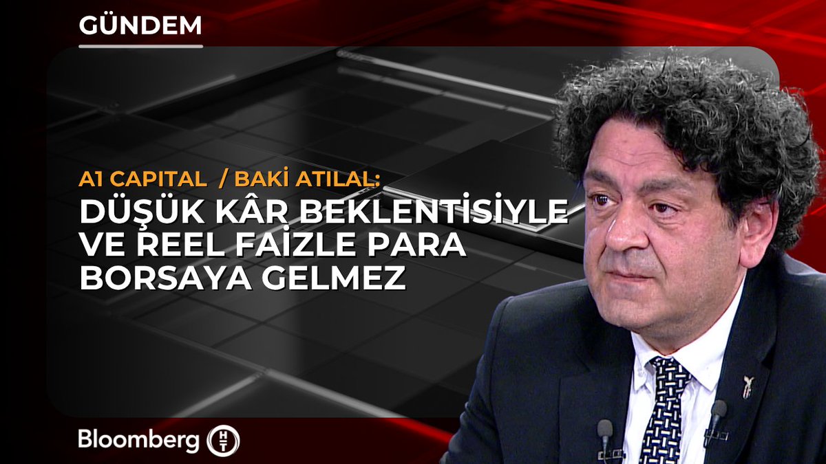 A1 Capital / Baki Atılal: 📍 Düşük kâr beklentisiyle ve reel faizle para borsaya gelmez 📍 Borsada değer fiyatlamasından çok pozisyon ayarlaması söz konusu