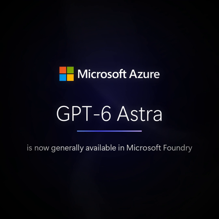 GPT-6 Astra is now generally available. Azure customers can deploy now, in Microsoft Foundry. With Astra, hosted agents in Foundry automate full workflows right in your environment, with enterprise-grade security, governance, and control.