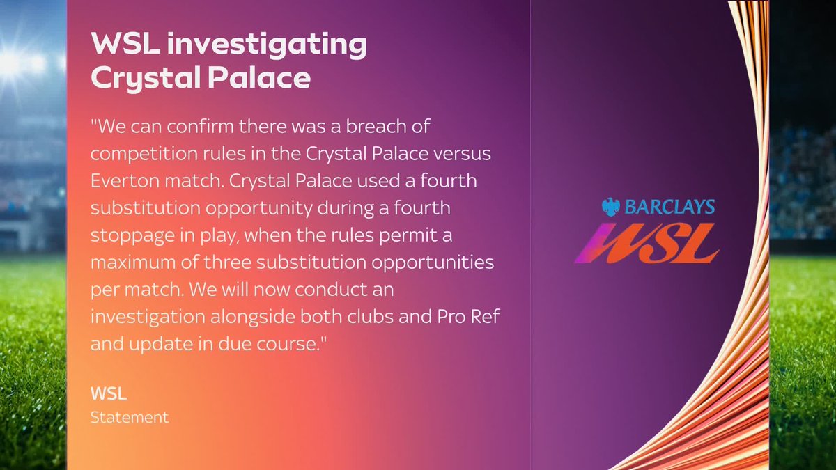 Analysis on the WSL investigation after Crystal Palace used four substitution windows in their win over Everton. ⤵️