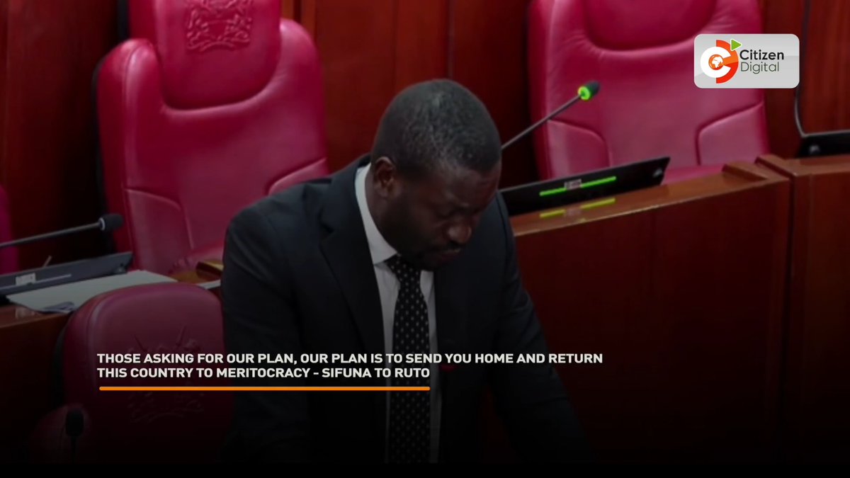 Those asking for our plan, our plan is to send you home and return this country to meritocracy - Sifuna to Ruto