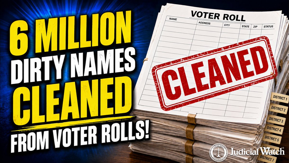 Judicial Watch Has Cleaned Over 6 Million Dirty Names from Voter Rolls! READ:
