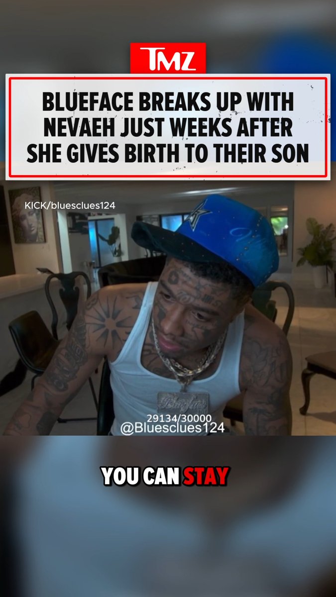 Blueface has called it quits with Nevaeh just weeks after she gave birth to their son, dumping her during a livestream and telling her to pack her bags. 💔
