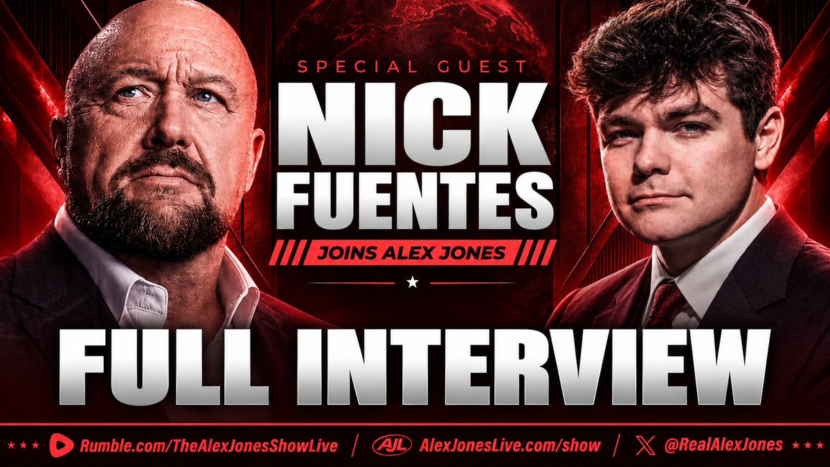 🔥FUENTES & JONES ARE ON FIRE!!!🔥 BOOM: This Is The New Full Must-Watch/Share Interview With Nick Fuentes On The Alex Jones Show Where You Will Learn Tomorrow's News Today! Both Men Are Famous For Their Accurate Political, Cultural, & Military Predictions— If You Watch One Interview This Month, THIS IS IT! Some Of The Topics Covered Include: ➤We Are Already In A New World War ➤Trump Sold Out & Is Purposefully Sabotaging The Midterms ➤Israel-First Operative Will Chamberlain’s Defense Of The Israeli Takeover Of The U.S. Military & Intelligence Via Sec. 219 Of The 2027 NDAA ➤The 2028 Republican Candidates For President ➤Kanye West's 'I Love Hitler' Comments ➤Will Sneako Finally Debate Alex Jones On His Show? ➤Sneak Peak Of Nick Fuentes' Future Projects & MUCH MORE! Nicholas J. Fuentes Alex Jones Network