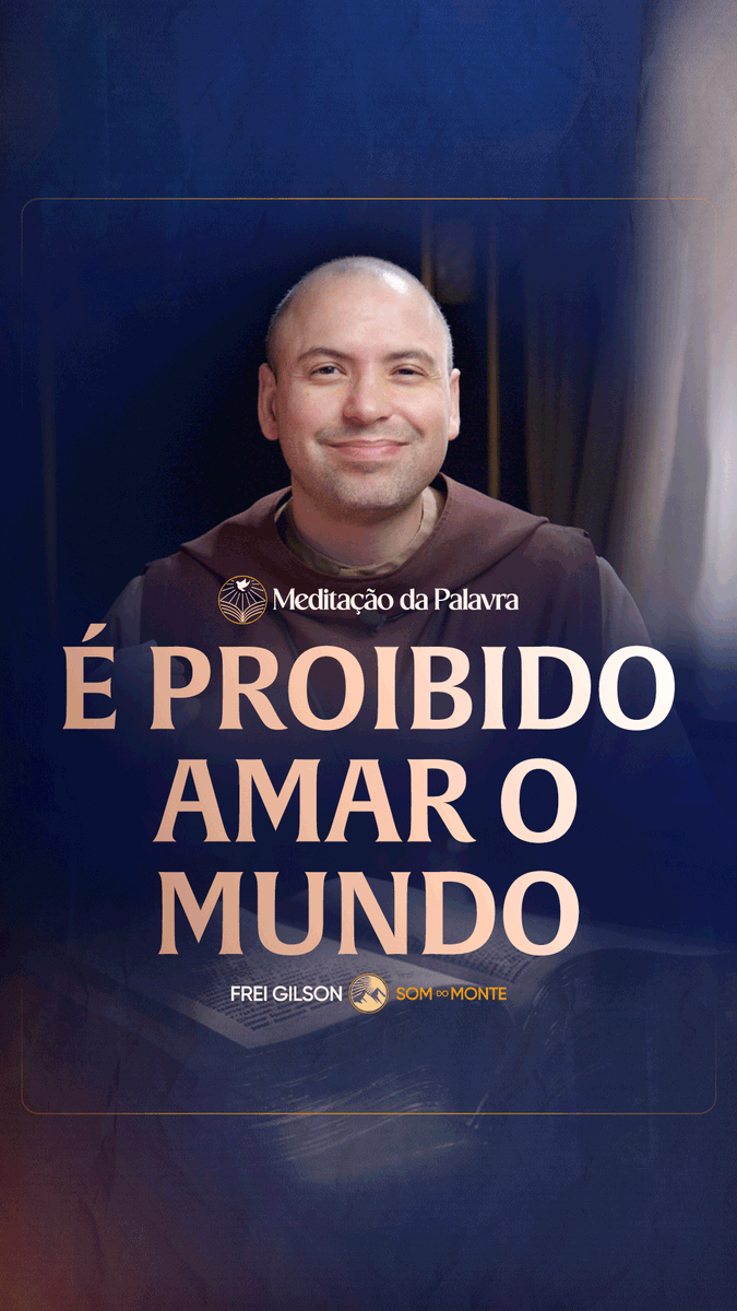 É proibido amar o mundo | (Lucas 6, 27-38) #2829 | Meditação da Palavra Passagens Complementares: I João 2,15-16