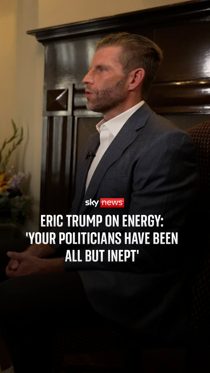 Speaking to Sky’s Stephen Murphy, Eric Trump said the UK should "deal with their own energy policy" in response to criticism drawn from the Trump administration's war in Iran bringing higher energy prices globally