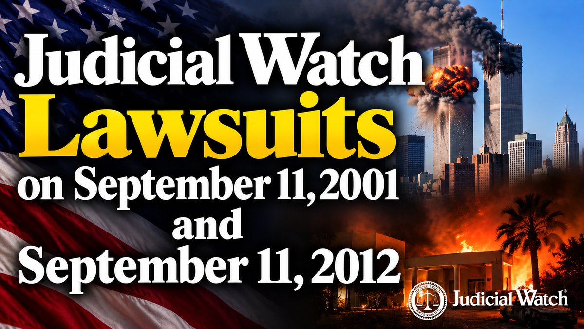 .Tom Fitton: Judicial Watch Lawsuits on September 11, 2001 and September 11, 2012