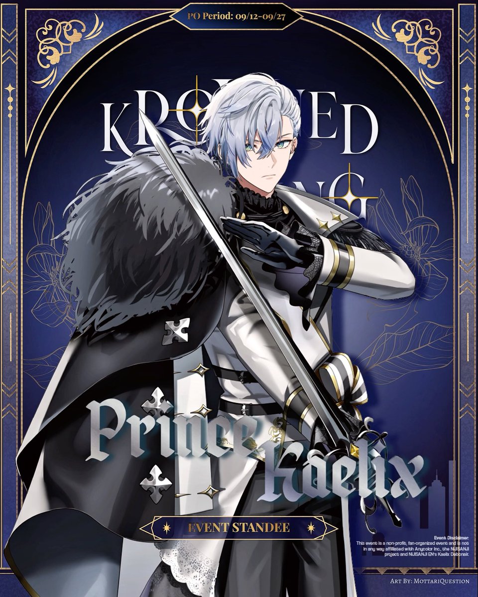 Krowned Darling: An Unofficial Kaelix Debonair Birthday Cupsleeve Event 【Lifesized and Add-On Standee Preview】 Prince Kaelix Standee ⟢: もったり (もったり) ⏳ Pre-Order and Registration Period: 09/12 to 09/27 Onsite Event: Local Mail Order: Int'l Mail Order: For Group Orders, kindly send us a DM so we can send you a separate form for your GO! 👑🎫👑 Disclaimer: This is a non-profit event and is not in any way affiliated with Anycolor Inc., the NIJISANJI project, and NIJISANJI EN's Kaelix Debonair. #KaelixDebonairCSE #KrownedDarling #KaelixDebonair